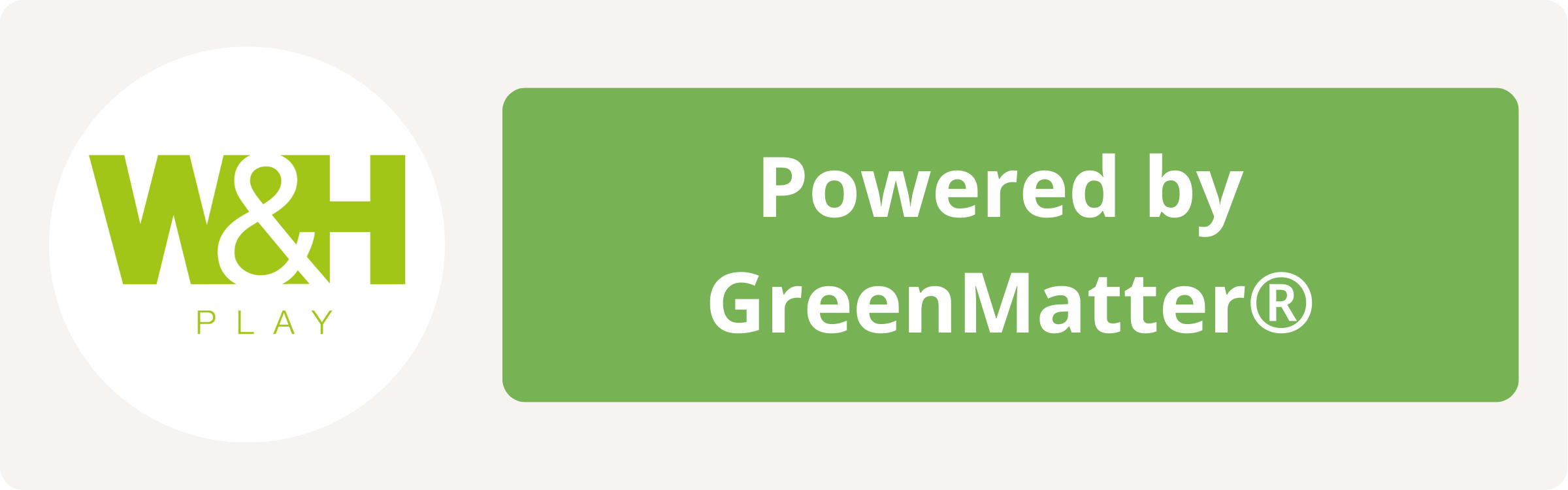 W&H Play Powered by GreenMatter - Groot